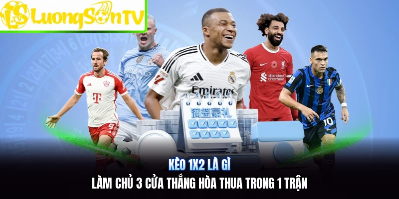 Kèo 1X2 Là Gì | Làm Chủ 3 Cửa Thắng Hòa Thua Trong 1 Trận
